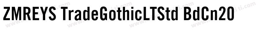 ZMREYS TradeGothicLTStd BdCn20 SC70字体转换